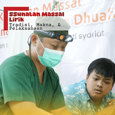 Sunatan Massal Lirik: Tradisi, Makna, & Pelaksanaan